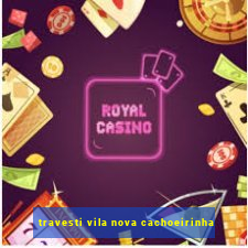 travesti vila nova cachoeirinha