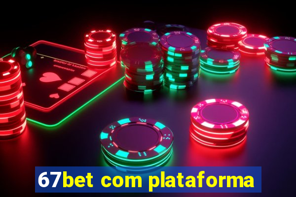 67bet com plataforma