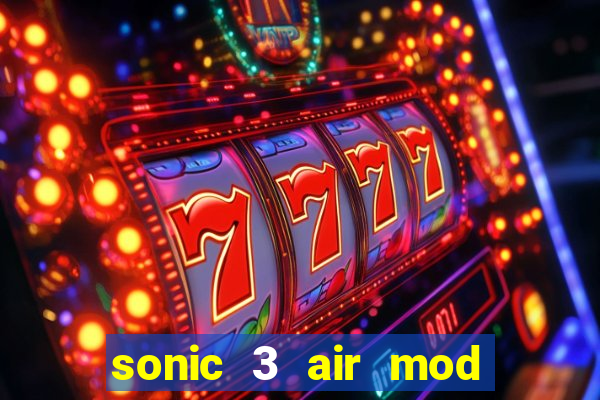 sonic 3 air mod extra slot shadow