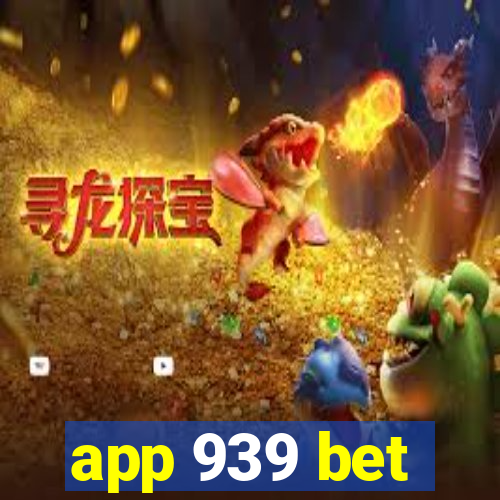 app 939 bet