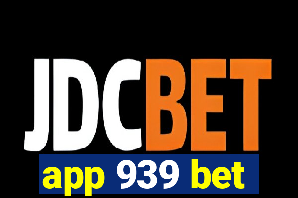 app 939 bet