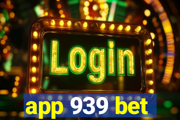 app 939 bet