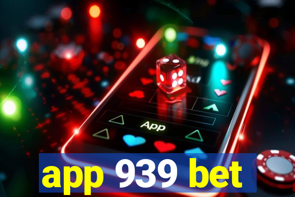 app 939 bet