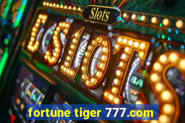 fortune tiger 777.com