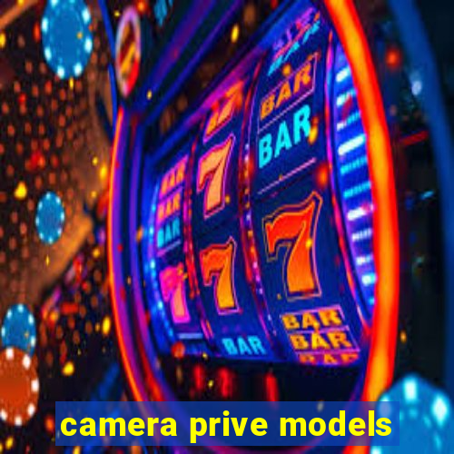 camera prive models