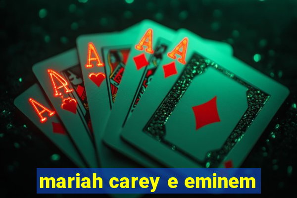 mariah carey e eminem