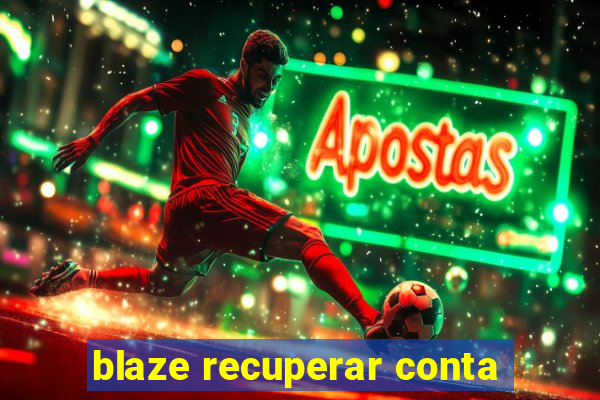 blaze recuperar conta