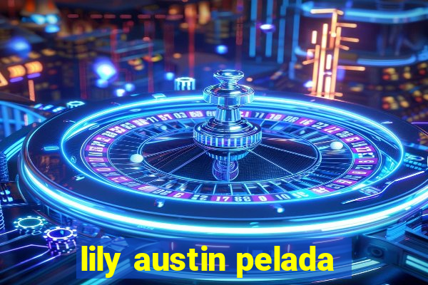 lily austin pelada