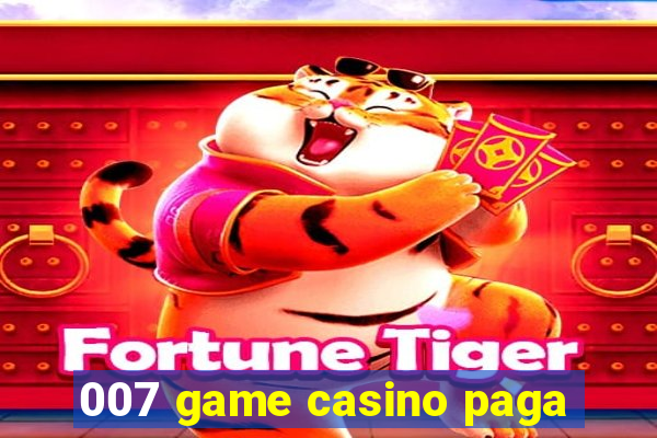 007 game casino paga