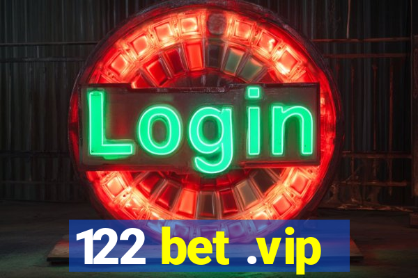 122 bet .vip