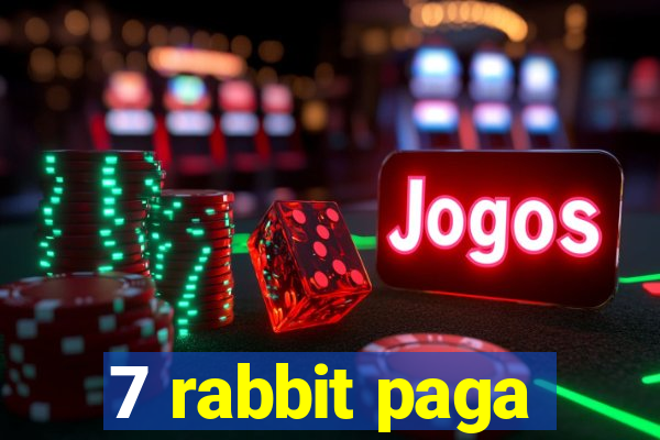 7 rabbit paga