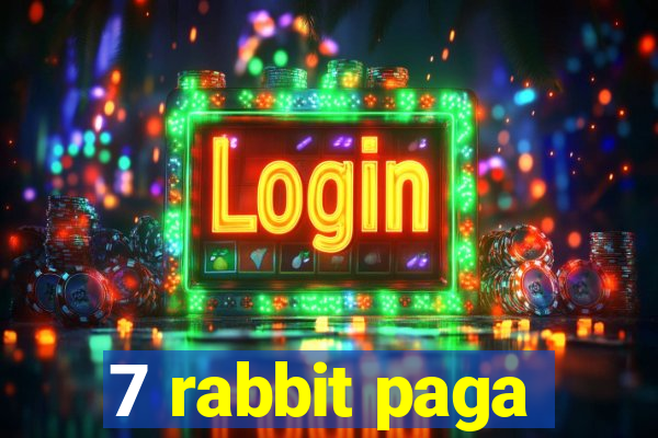 7 rabbit paga