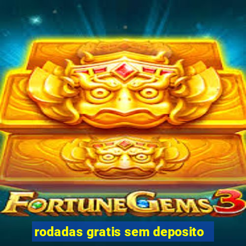 rodadas gratis sem deposito