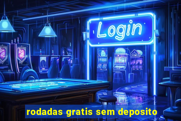 rodadas gratis sem deposito