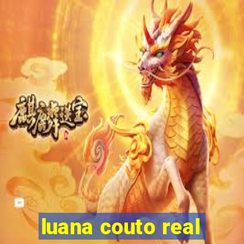 luana couto real