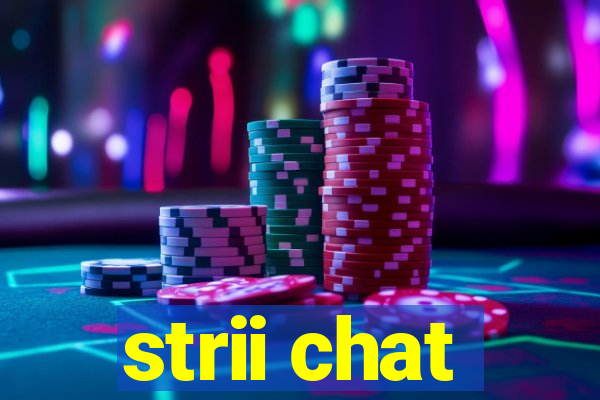 strii chat