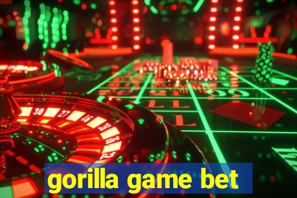 gorilla game bet