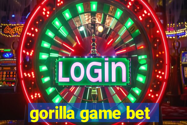 gorilla game bet