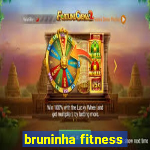 bruninha fitness