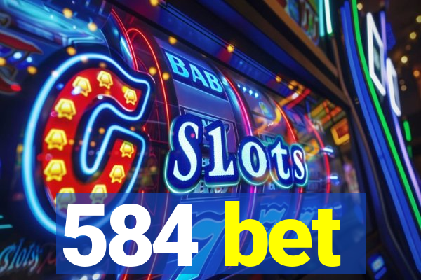 584 bet