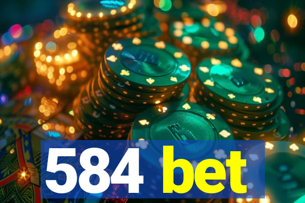 584 bet