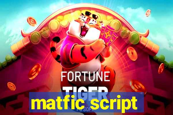 matfic script