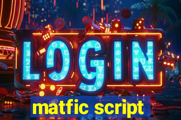 matfic script