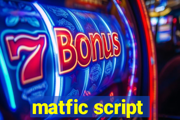 matfic script