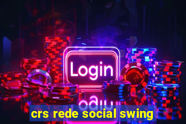 crs rede social swing