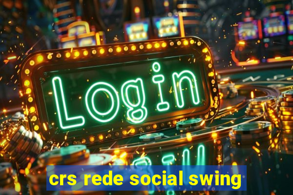 crs rede social swing