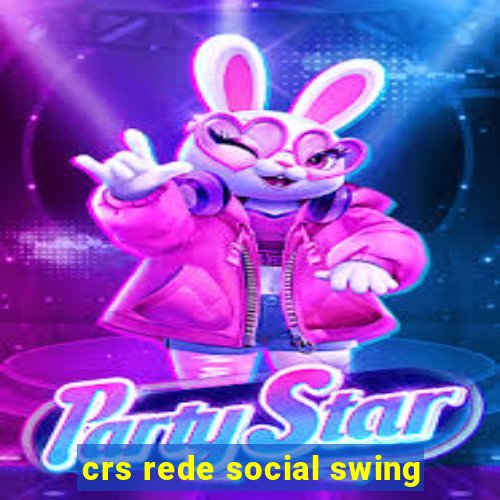 crs rede social swing