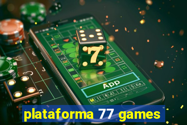 plataforma 77 games