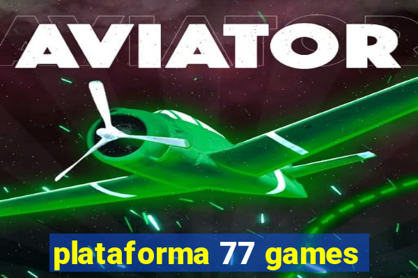 plataforma 77 games