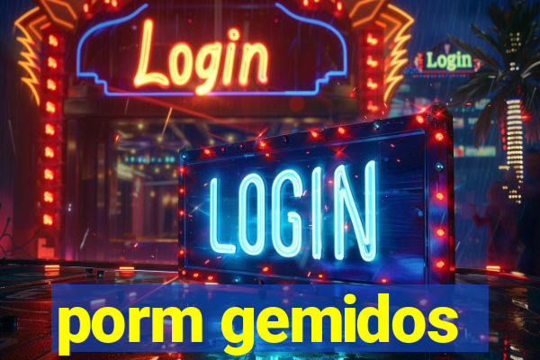 porm gemidos