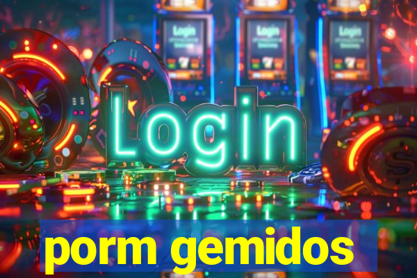 porm gemidos