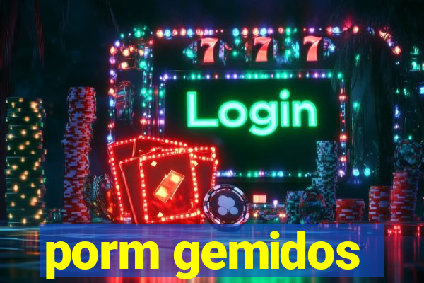 porm gemidos