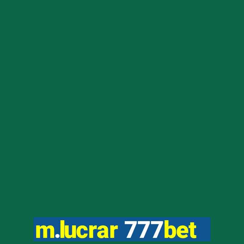 m.lucrar 777bet