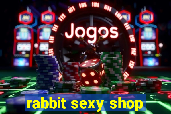 rabbit sexy shop