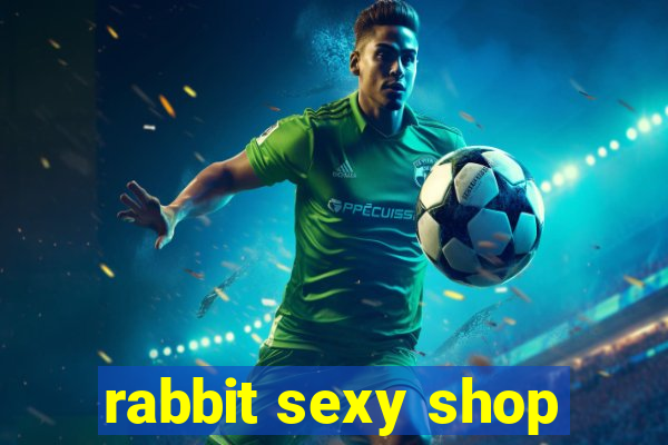 rabbit sexy shop