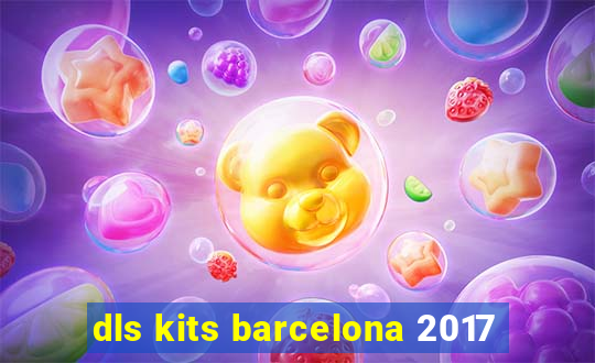 dls kits barcelona 2017