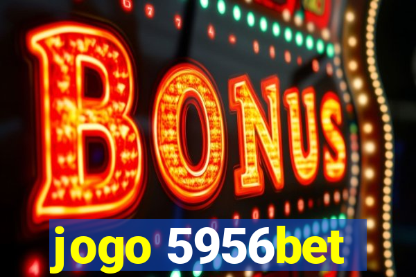 jogo 5956bet