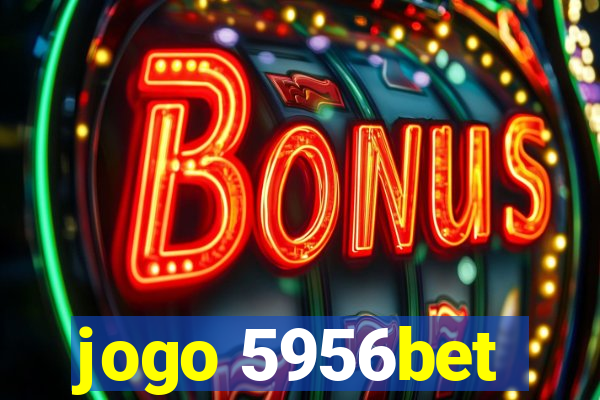 jogo 5956bet