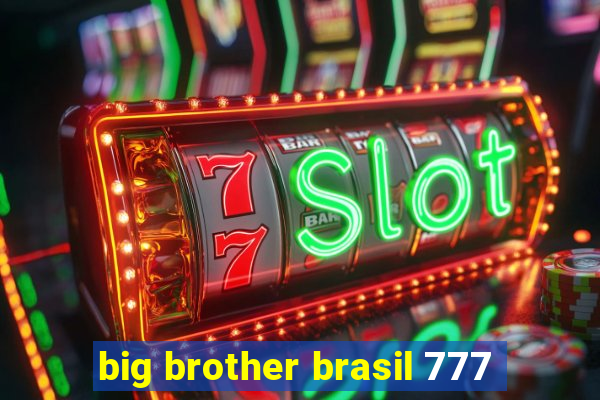 big brother brasil 777