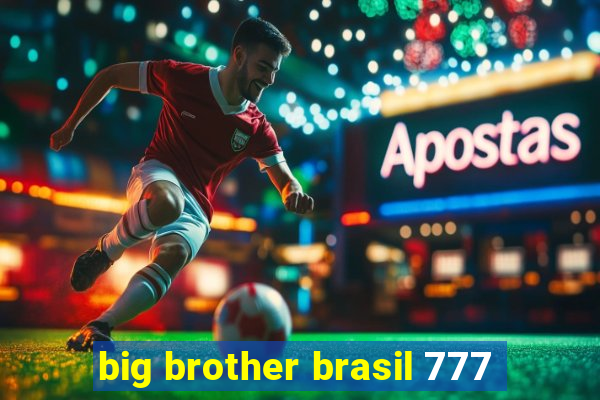 big brother brasil 777