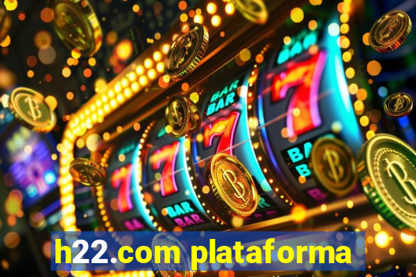 h22.com plataforma