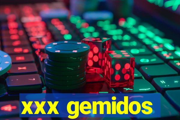 xxx gemidos