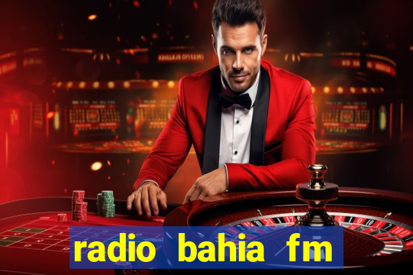 radio bahia fm 88.7 ao vivo ouvir