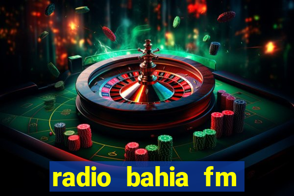 radio bahia fm 88.7 ao vivo ouvir