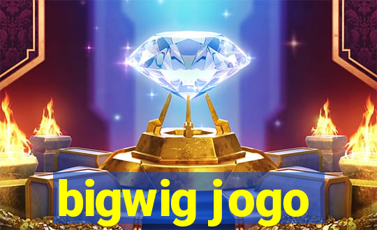 bigwig jogo