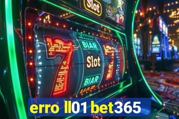 erro ll01 bet365